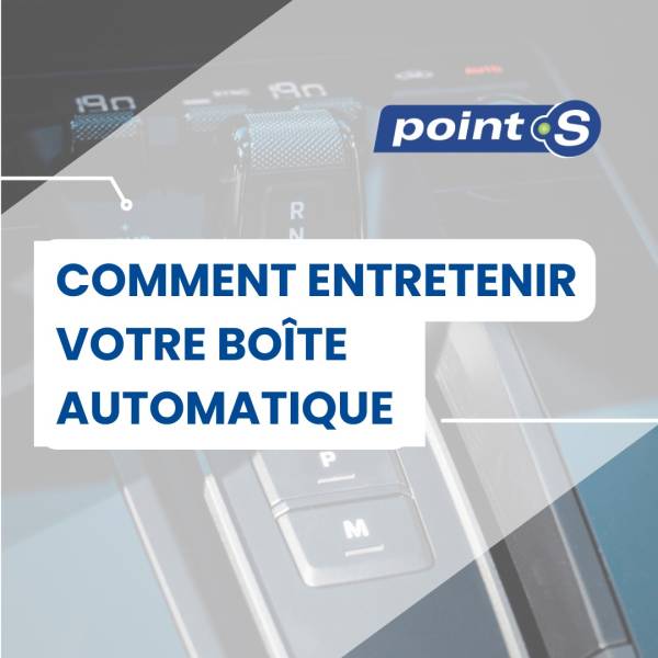 Entretien de votre boîte automatique chez Aubé Pneus - Point S Yvetot